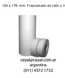 129 x 178  mm  Fraccionado en rollo x 1000