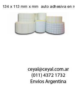 134 x 113 mm x mm  auto adhesiva en rollo