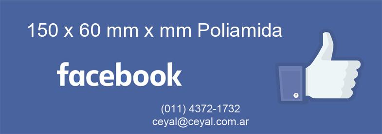 150 x 60 mm x mm Poliamida