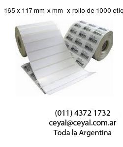 165 x 117 mm x mm  x rollo de 1000 etiquetas x rollos de 5000 etiquet