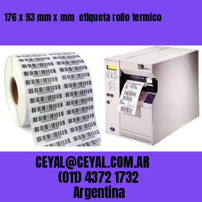 176 x 93 mm x mm  etiqueta rollo termico