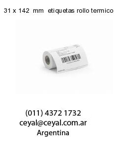 31 x 142  mm  etiquetas rollo termico