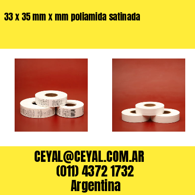 33 x 35 mm x mm poliamida satinada
