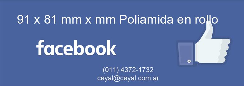 91 x 81 mm x mm Poliamida en rollo