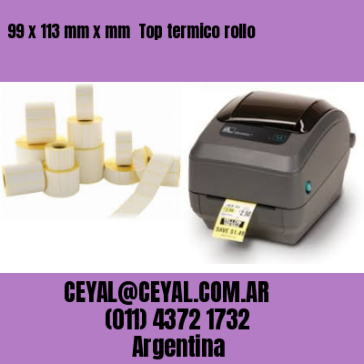 99 x 113 mm x mm  Top termico rollo