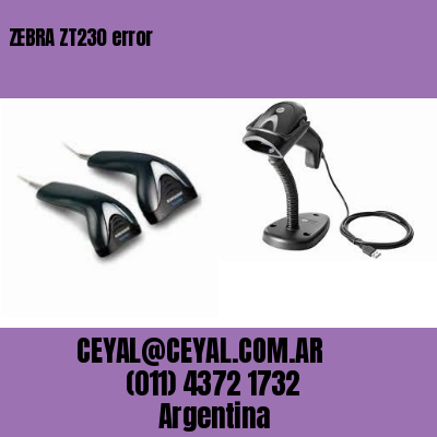 ZEBRA ZT230 error