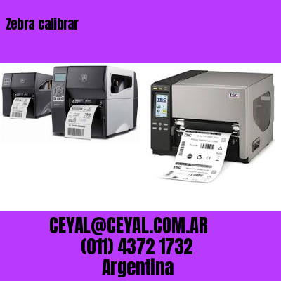 Zebra calibrar