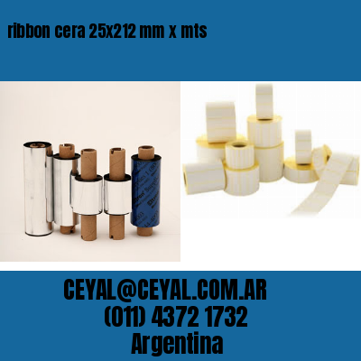 ribbon cera 25×212 mm x mts