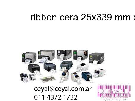 ribbon cera 25x339 mm x mts