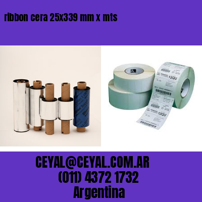 ribbon cera 25×339 mm x mts