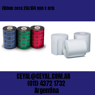 ribbon cera 26×104 mm x mts