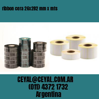 ribbon cera 26×282 mm x mts
