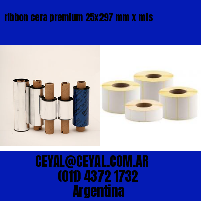 ribbon cera premium 25×297 mm x mts