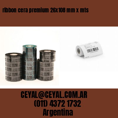 ribbon cera premium 26×108 mm x mts