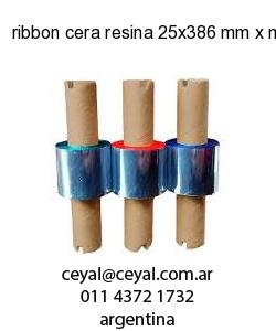 ribbon cera resina 25x386 mm x mts