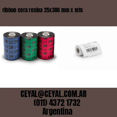 ribbon cera resina 25×386 mm x mts