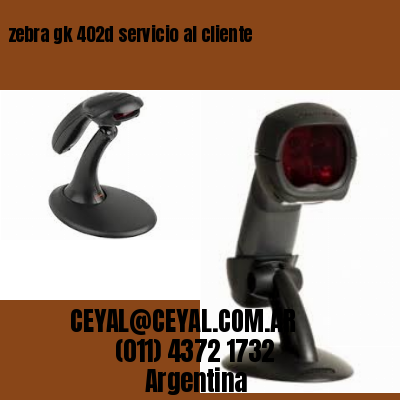 zebra gk 402d servicio al cliente
