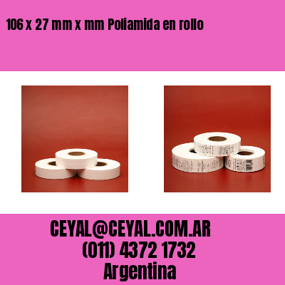 106 x 27 mm x mm Poliamida en rollo