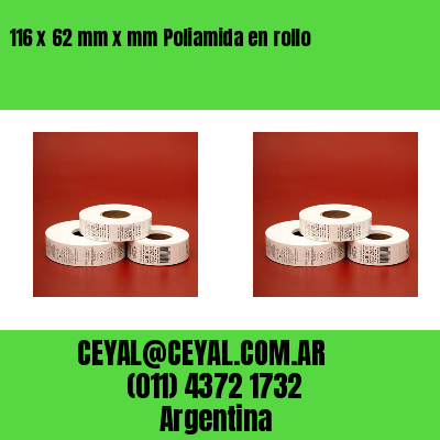 116 x 62 mm x mm Poliamida en rollo