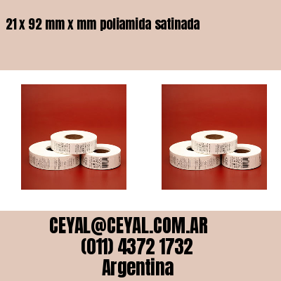 21 x 92 mm x mm poliamida satinada