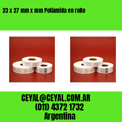 23 x 27 mm x mm Poliamida en rollo