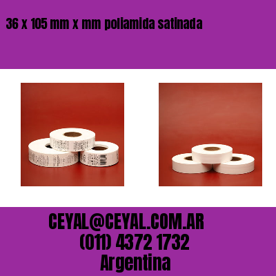 36 x 105 mm x mm poliamida satinada