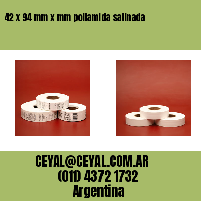42 x 94 mm x mm poliamida satinada