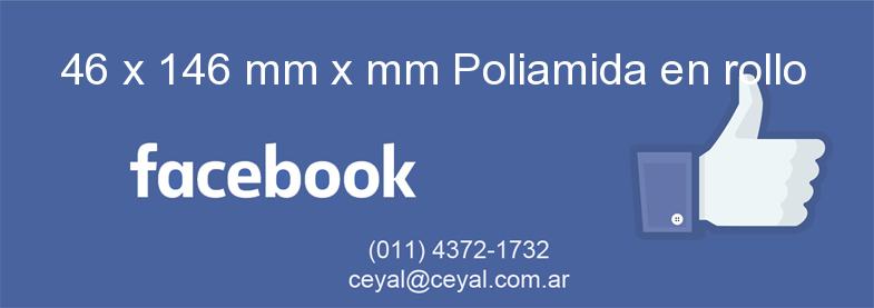 46 x 146 mm x mm Poliamida en rollo
