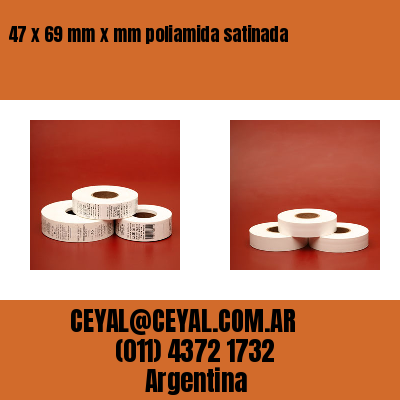 47 x 69 mm x mm poliamida satinada