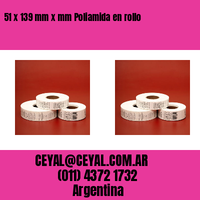 51 x 139 mm x mm Poliamida en rollo