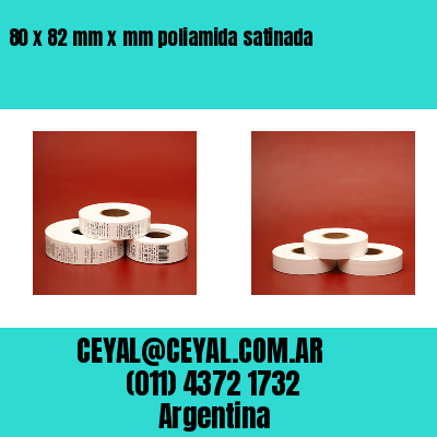 80 x 82 mm x mm poliamida satinada