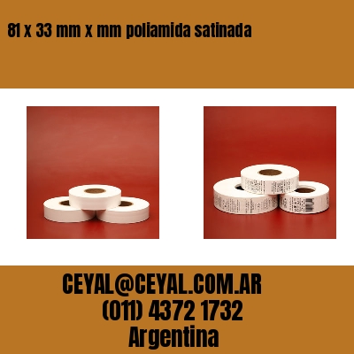 81 x 33 mm x mm poliamida satinada