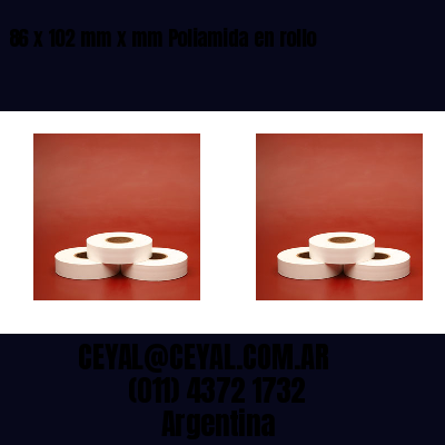 86 x 102 mm x mm Poliamida en rollo