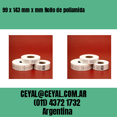 99 x 143 mm x mm Rollo de poliamida