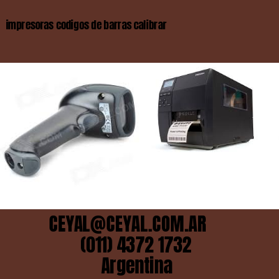 impresoras codigos de barras calibrar