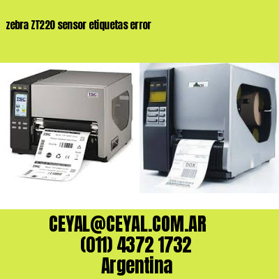 zebra ZT220 sensor etiquetas error
