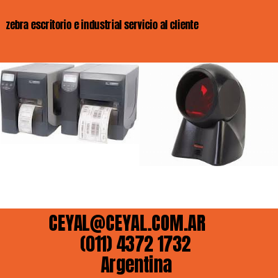 zebra escritorio e industrial servicio al cliente