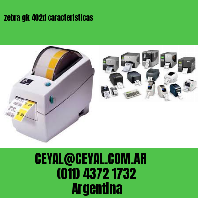 zebra gk 402d caracteristicas