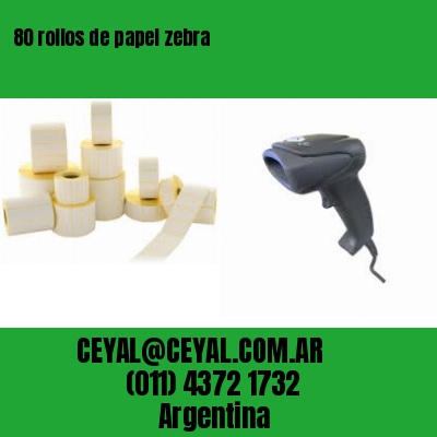 80 rollos de papel zebra