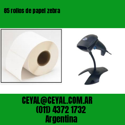 85 rollos de papel zebra