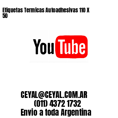 Etiquetas Termicas Autoadhesivas 110 X 50