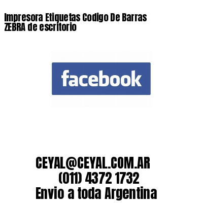 Impresora Etiquetas Codigo De Barras ZEBRA de escritorio