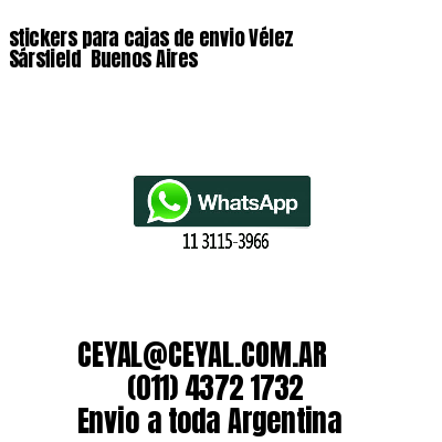 stickers para cajas de envio Vélez Sársfield  Buenos Aires