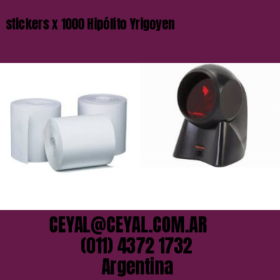 stickers x 1000 Hipólito Yrigoyen