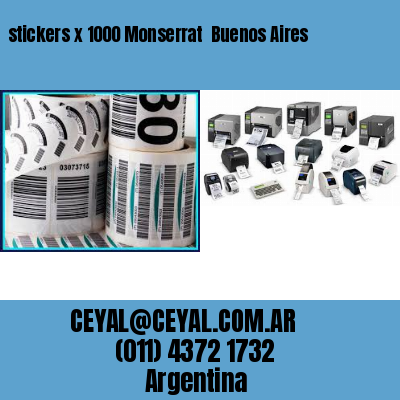 stickers x 1000 Monserrat  Buenos Aires