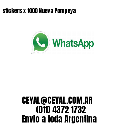 stickers x 1000 Nueva Pompeya