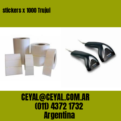 stickers x 1000 Trujui