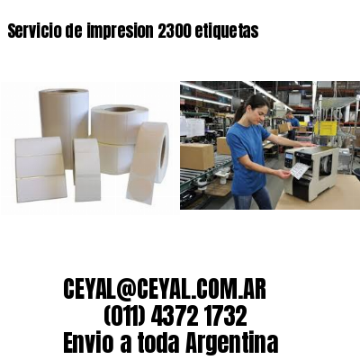 Servicio de impresion 2300 etiquetas