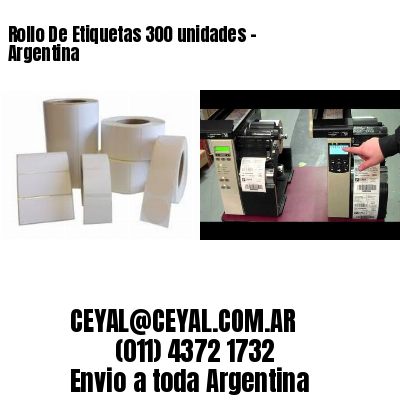 Rollo De Etiquetas 300 unidades – Argentina