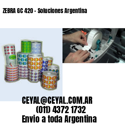 ZEBRA GC 420 – Soluciones Argentina